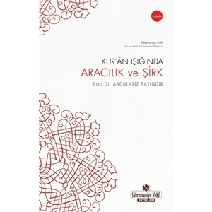 Kur'An Işığında Aracılık Ve Şirk-Abdulaziz Bayındır