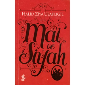 Mai ve Siyah - Halid Ziya Uşaklıgil