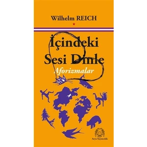 İçindeki Sesi Dinle  - Wilhelm Reich