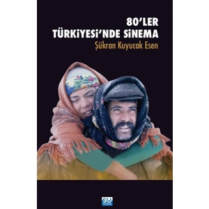 80’Ler Türkiyesi’nde Sinema   - Şükran Esen Kuyucak