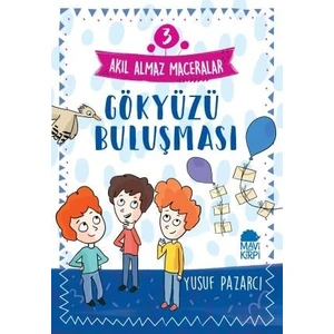 Gökyüzü Buluşması – Akıl Almaz Maceralar / 3. Sınıf Okuma Kitabı - Yusuf Pazarcı