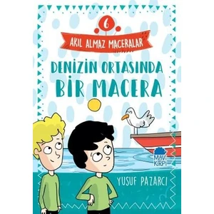 Denizin Ortasında Bir Macera – Akıl Almaz Maceralar / 3. Sınıf Okuma Kitabı - Yusuf Pazarcı