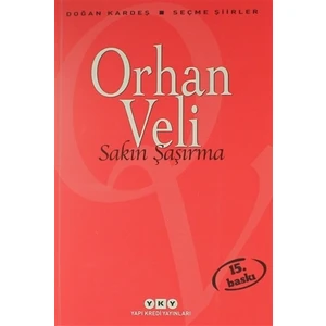 Sakın Şaşırma - Orhan Veli