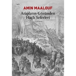 Arapların Gözünden Haçlı Seferleri - Amin Maalouf