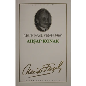 Ahşap Konak : 56 - Necip Fazıl Bütün Eserleri - Necip Fazıl Kısakürek