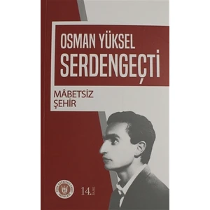 Mabetsiz Şehir-Osman Yüksel Serdengeçti