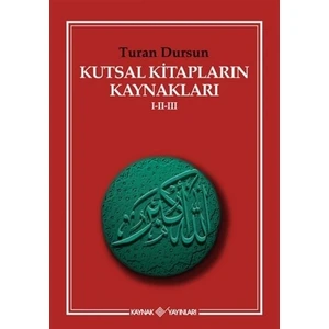Kutsal Kitapların Kaynakları I.II.III - Turan Dursun