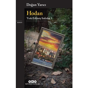 Hodan: Terk Edilmiş Sofralar 1 - Doğan Yarıcı