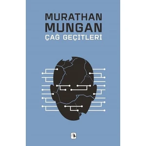 Çağ Geçitleri - Murathan Mungan