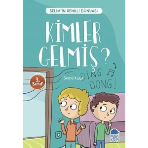 Kimler Gelmiş?  Selim’İn Renkli Dünyası / 3. Sınıf Okuma Kitabı