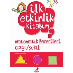 Erdem Yayınları İlk Etkinlik Kitabım Matematik Becerileri Çizgi-Şekil - Elif Konar