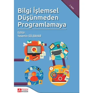 Pegem Akademi Yayıncılık Bilgi İşlemsel Düşünmeden Programlamaya