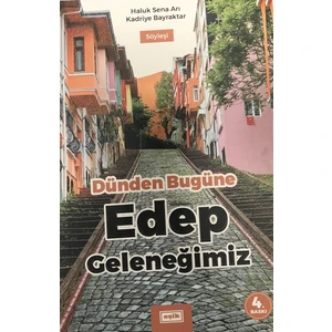 Dünden Bugüne Edep Geleneğimiz - Haluk Sena Arı - Kadriye Bayraktar