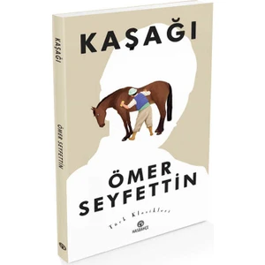 Has Bahçe Ömer Seyfettin'den Seçme Hikayeler 3 : Kaşağı