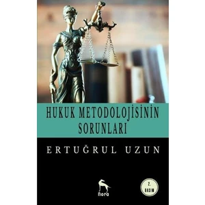 Hukuk Metodolojisinin Sorunları - Ertuğrul Uzun
