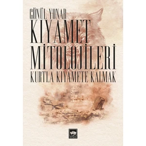 Kıyamet Mitolojileri - Önül Yonar