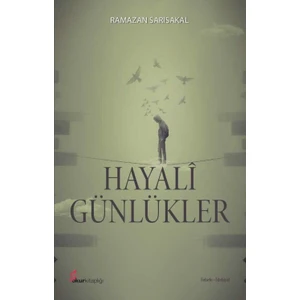 Hayali Günlükler - Ramazan Sarısakal