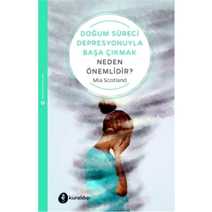 Doğum Süreci Depresyonuyla Başa Çıkmak Neden Önemlidir?