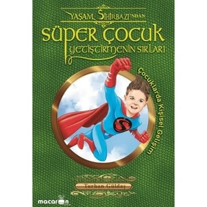 Süper Çocuk Yetiştirmenin Sırları