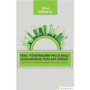 Yerel Yönetimlerin Proje Bazlı Uluslararası Fonlara Erişimi