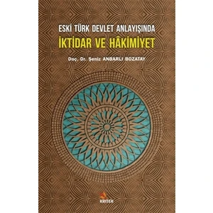 Eski Türk Devlet Anlayışında İktidar ve Hakimiyet