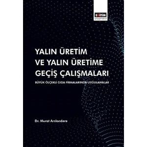 Yalın Üretim ve Yalın Üretime Geçiş Çalışmaları