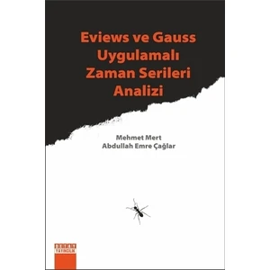 Eviews ve Gauss Uygulamalı Zaman Serileri Analizi