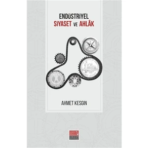 Endüstriyel Siyaset ve Ahlak