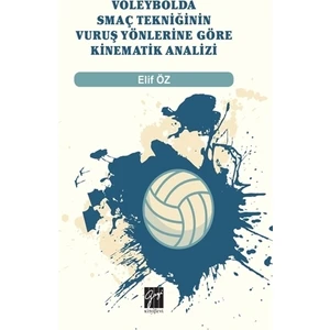 Voleybolda Smaç Tekniğinin Vuruş Yönlerine Göre Kinematik Analizi