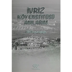 İvriz Köy Enstitüsü Anılarım