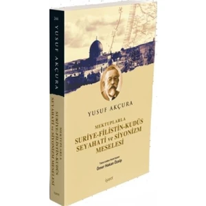 Mektuplarla Suriye-Filistin-Kudüs Seyahati ve Siyonizm Meselesi
