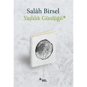 Yaşlılık Günlüğü - Salâh Birsel