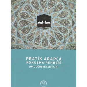 Diyanet İşleri Başk. Yayınları Pratik Arapça Konuşma Rehberi (Hac Görevlileri İçin)