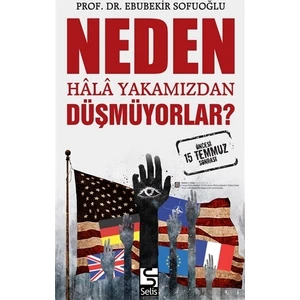 Neden Hala Yakamızdan Düşmüyorlar?