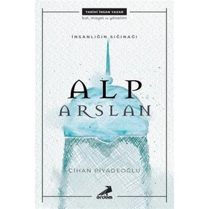 İnsanlığın Sığınağı Alp Arslan
