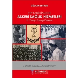 Tıp Tarihimizde Askeri Sağlık Hizmetleri