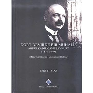 Dört Devirde Bir Muhalif - Molla Camii Baykurt (1877 - 1949)