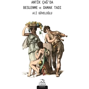 Antik Çağ'da Beslenme ve Damak Tadı