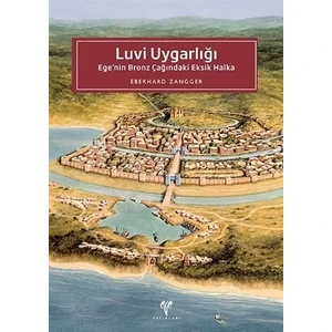 Luvi Uygarlığı: Ege'nin Bronz Çağındaki Eksik Halka