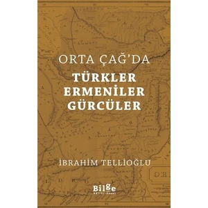 Orta Çağ'da Türkler Ermeniler Gürcüler