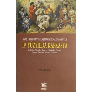 Batılı Seyyah ve Araştırmacıların Gözüyle 19. Yüzyılda Kafkasya