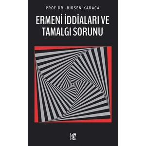 Ermeni İddiaları ve Tamalgı Sorunu