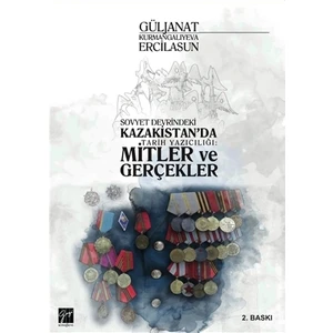 Sovyet Devrindeki Kazakistan'da Tarih Yazıcılığı: Mitler ve Gerçekler