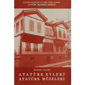 Atatürk Evleri Atatürk Müzeleri
