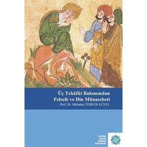 Üç Tehafüt Bakımından Felsefe ve Din Münasebeti