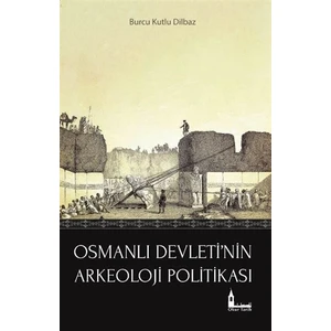 Osmanlı Devleti'nin Arkeoloji Politikası