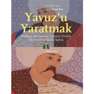 Yavuz’u Yaratmak