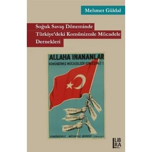 Soğuk Savaş Döneminde Türkiye'deki Komünizmle Mücadele Dernekleri