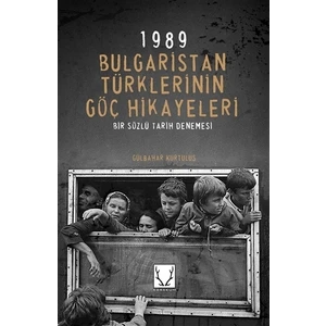 1989 Bulgaristan Türklerinin Göç Hikayeleri