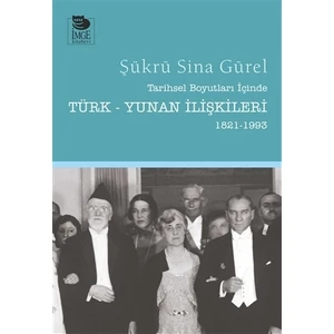 Tarihsel Boyutları İçinde Türk-Yunan İlişkileri (1821-1993)